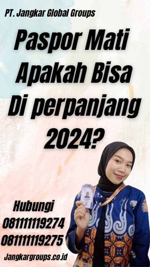 Paspor Mati Apakah Bisa Di perpanjang 2024?