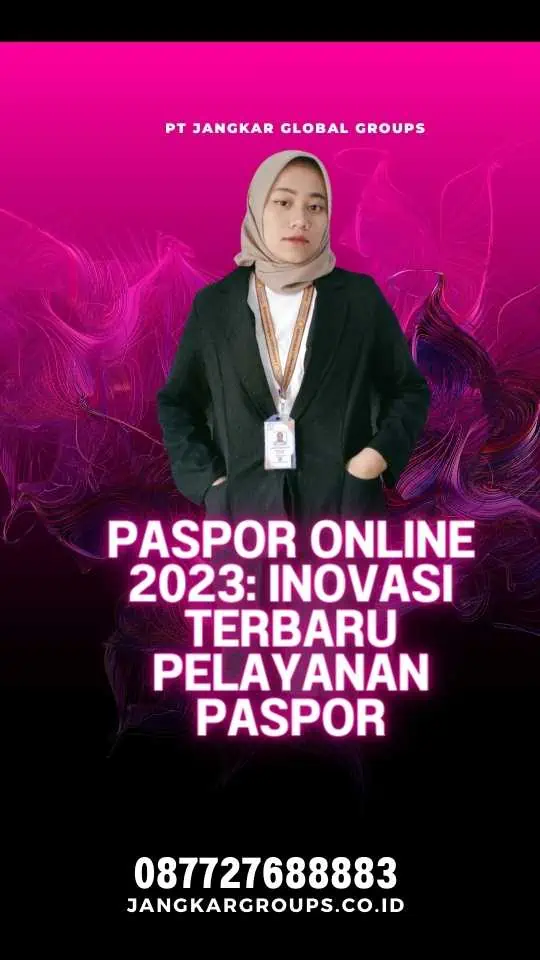 Paspor Online 2023: Inovasi Terbaru Pelayanan Paspor