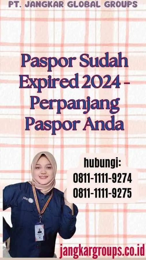 Paspor Sudah Expired 2024 - Perpanjang Paspor Anda