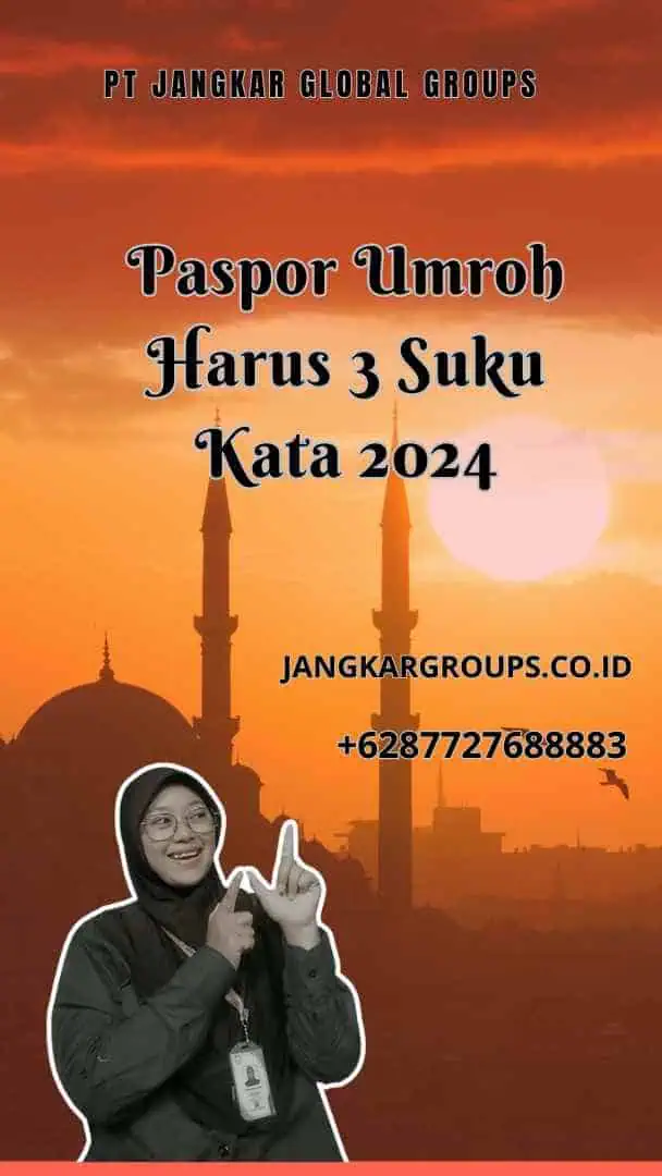 Paspor Umroh Harus 3 Suku Kata 2024