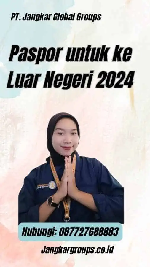 Paspor untuk ke Luar Negeri 2024