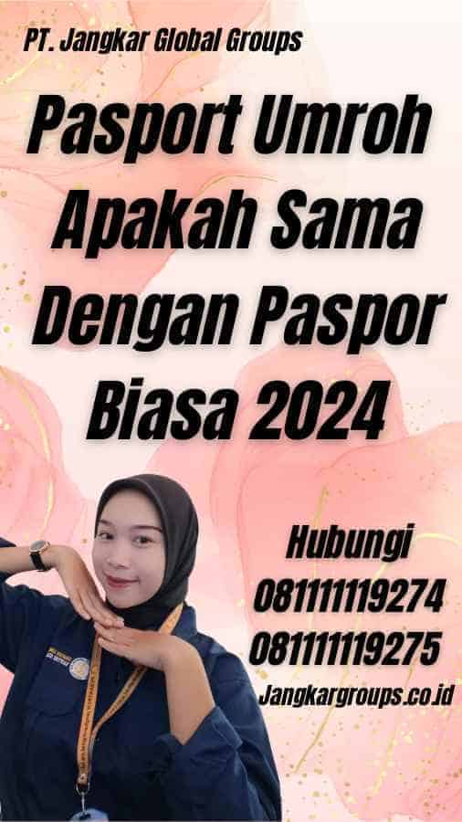 Pasport Umroh Apakah Sama Dengan Paspor Biasa 2024