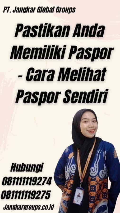 Pastikan Anda Memiliki Paspor - Cara Melihat Paspor Sendiri