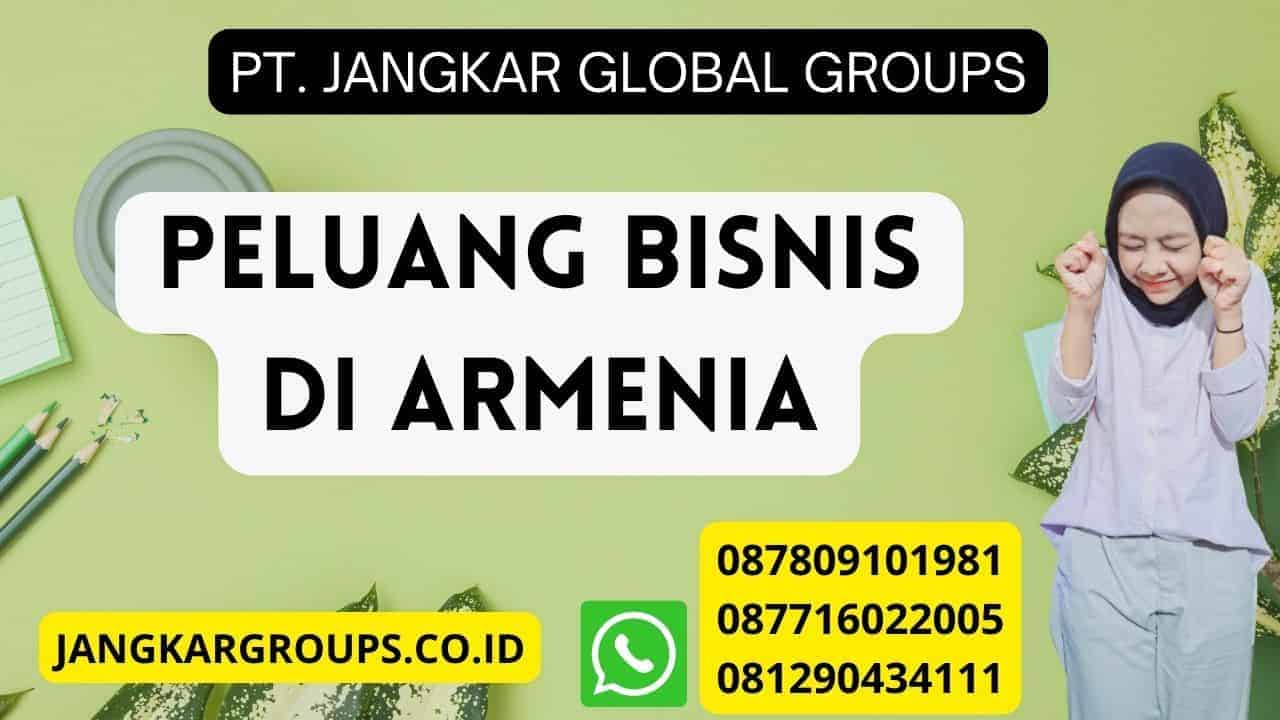 Peluang Bisnis di Armenia