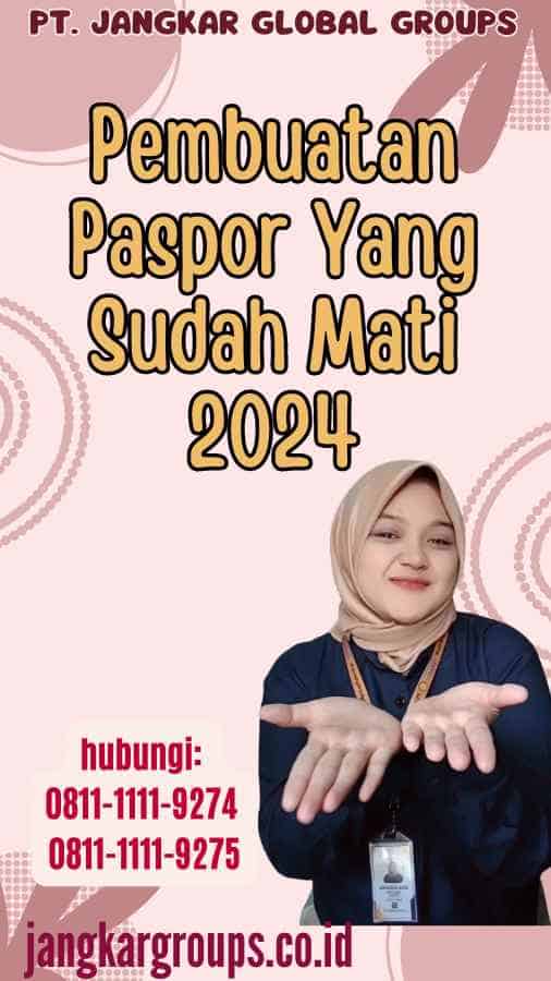 Pembuatan Paspor Yang Sudah Mati 2024