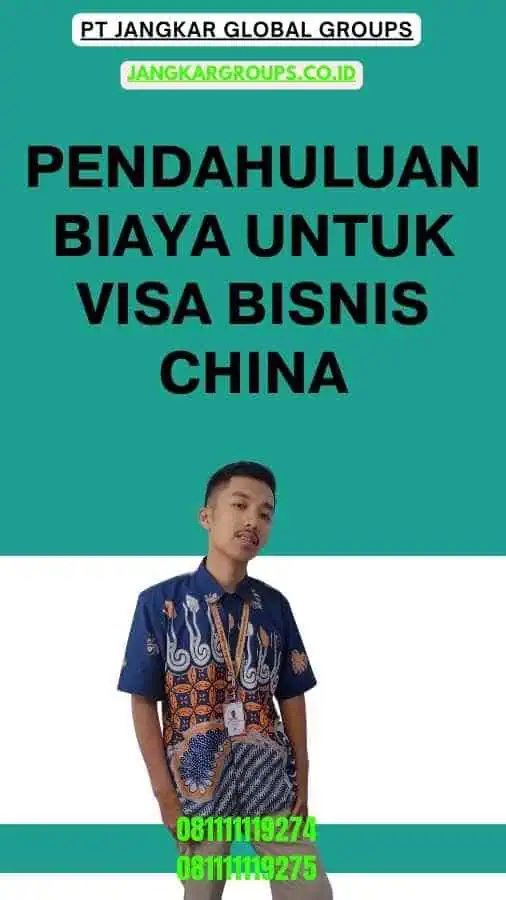 Pendahuluan Biaya Untuk Visa Bisnis China