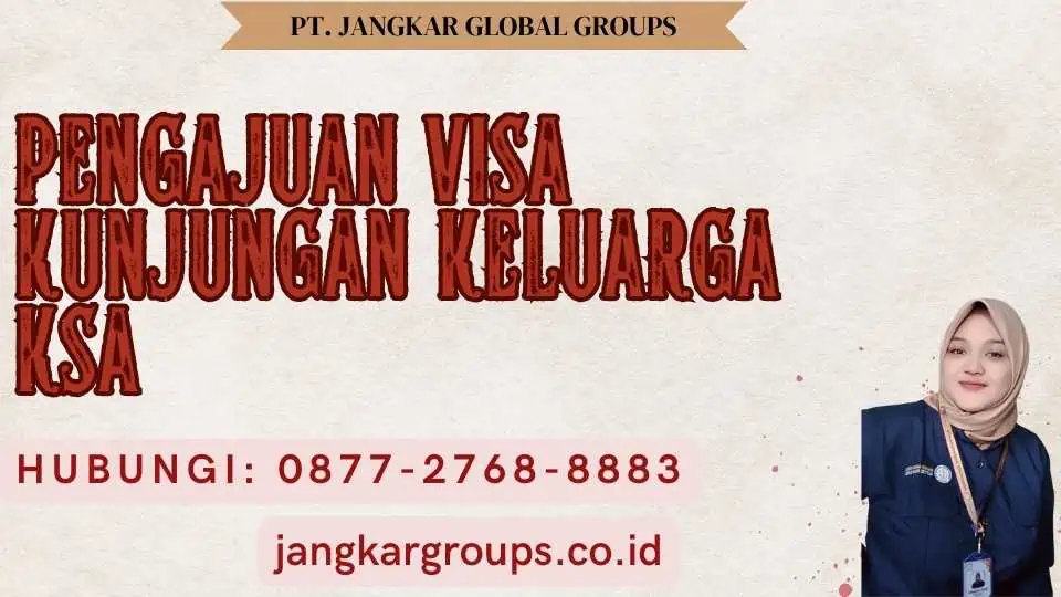 Pengajuan Visa Kunjungan Keluarga Ksa