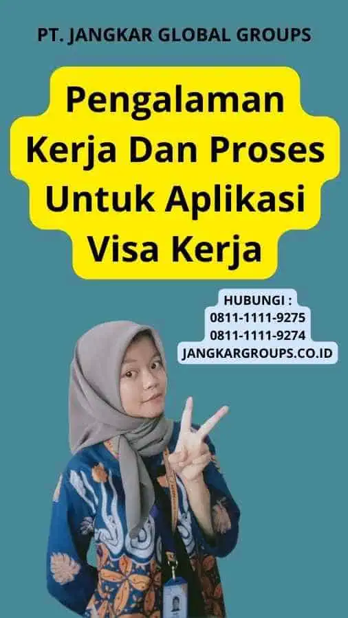 Pengalaman Kerja Dan Proses Untuk Aplikasi Visa Kerja