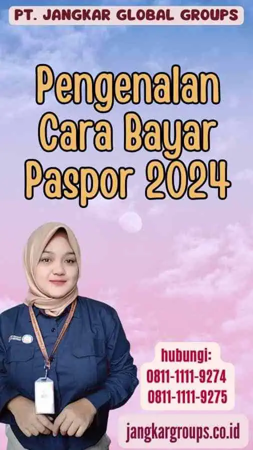 Pengenalan Cara Bayar Paspor 2024