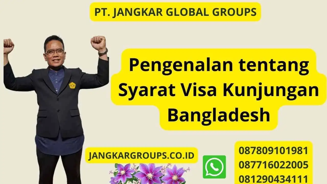 Pengenalan tentang Syarat Visa Kunjungan Bangladesh