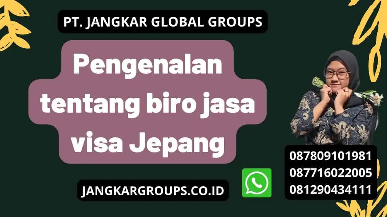 Pengenalan tentang biro jasa visa Jepang