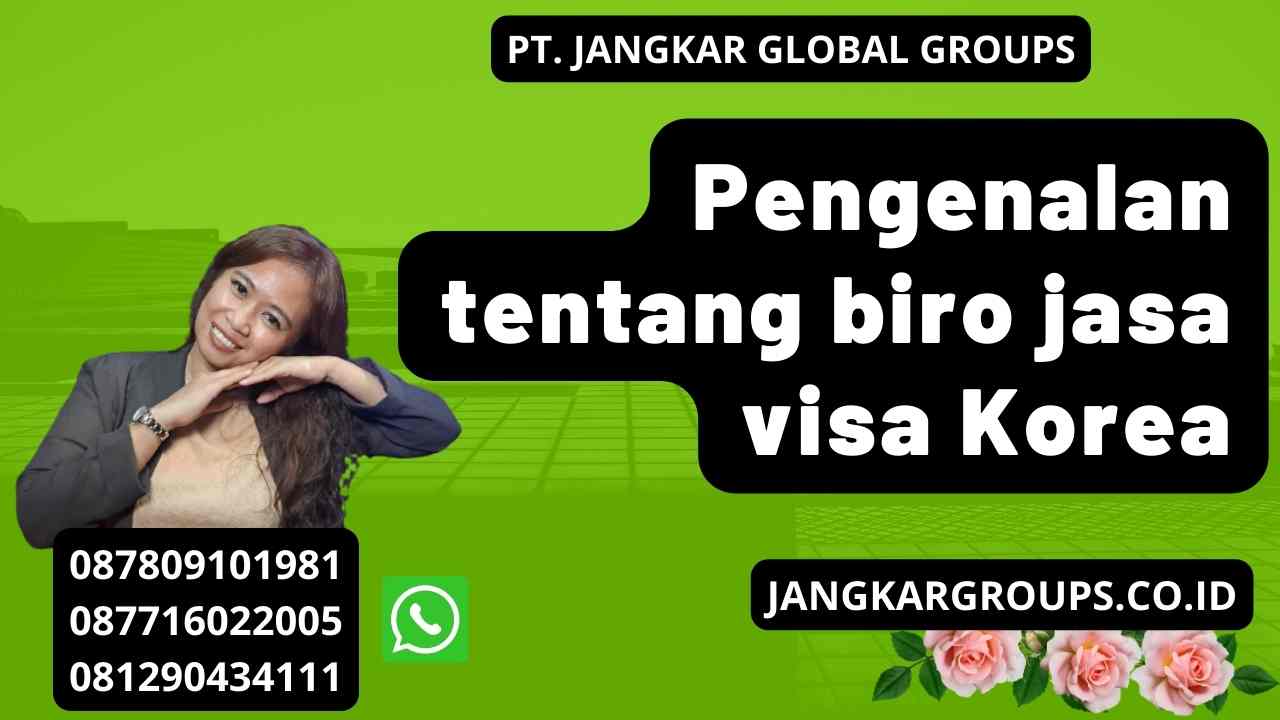 Pengenalan tentang biro jasa visa Korea