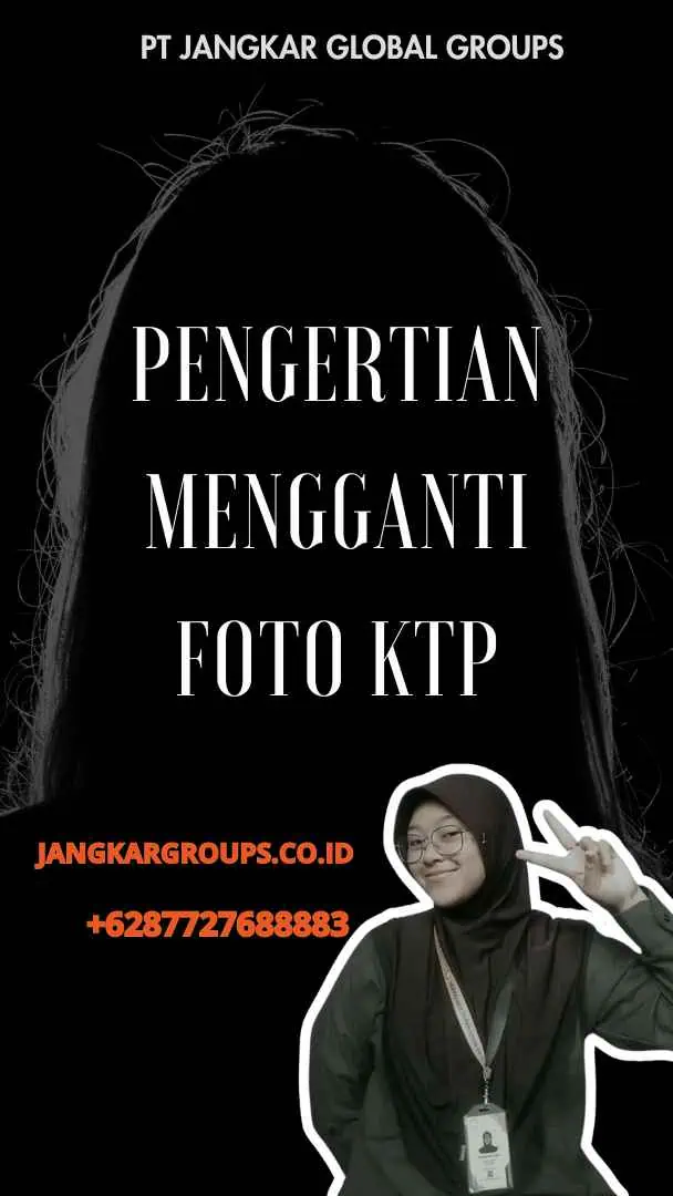 Pengertian Mengganti Foto KTP