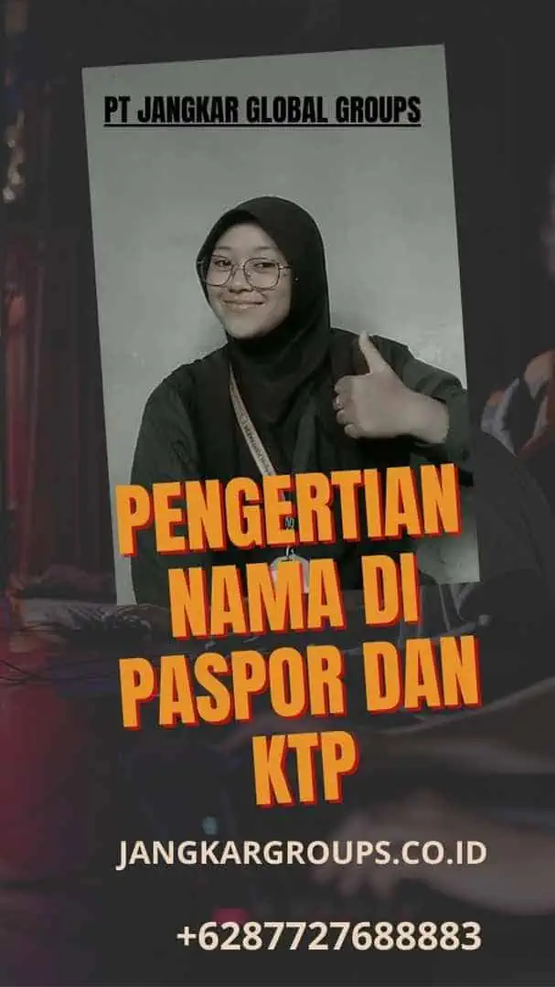 Pengertian Nama Di Paspor Dan Ktp