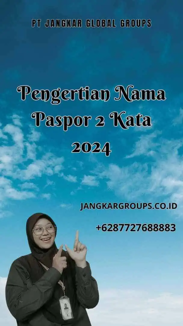 Pengertian Nama Paspor 2 Kata 2024