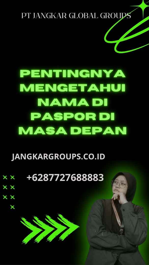 Pentingnya Mengetahui Nama di Paspor di Masa Depan