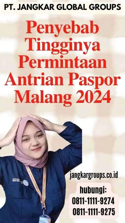 Penyebab Tingginya Permintaan Antrian Paspor Malang 2024