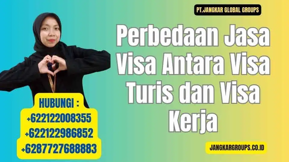 Perbedaan Jasa Visa Antara Visa Turis dan Visa Kerja