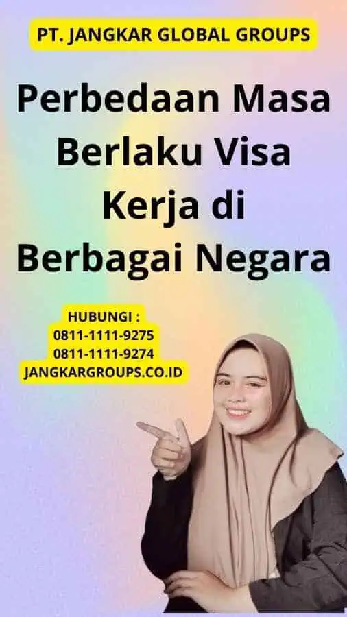 Perbedaan Masa Berlaku Visa Kerja di Berbagai Negara