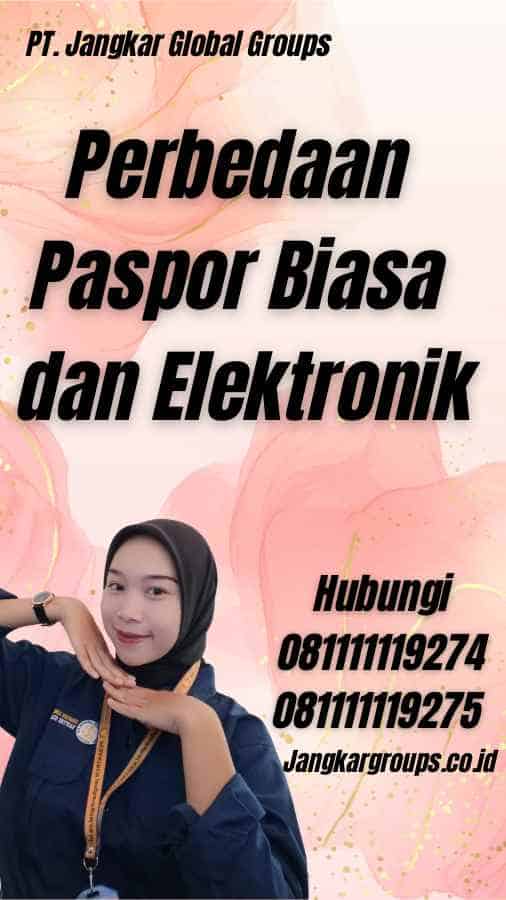 Perbedaan Paspor Biasa dan Elektronik