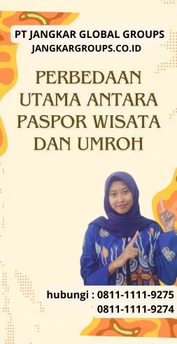 Perbedaan Utama antara Paspor Wisata dan Umroh 2023