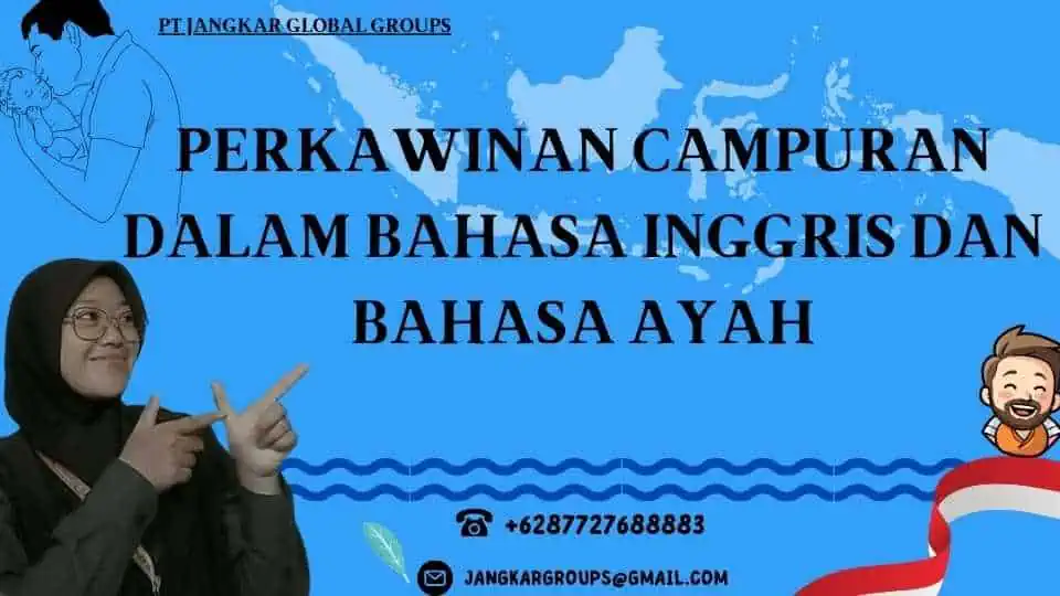 Perkawinan Campuran Dalam Bahasa Inggrisnya dan Bahasa Ayah