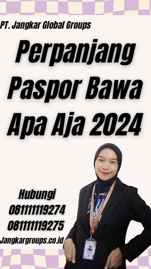 Perpanjang Paspor Bawa Apa Aja 2024