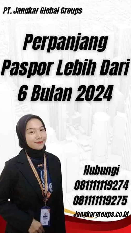 Perpanjang Paspor Lebih Dari 6 Bulan 2024