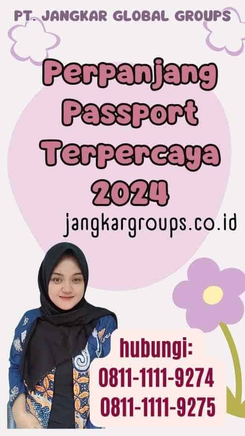 Perpanjang Passport Terpercaya 2024