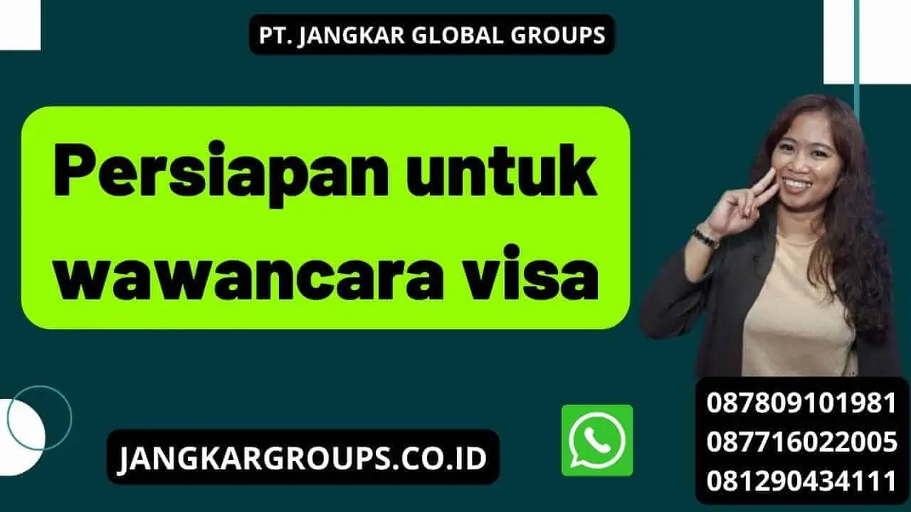 Persiapan untuk wawancara visa