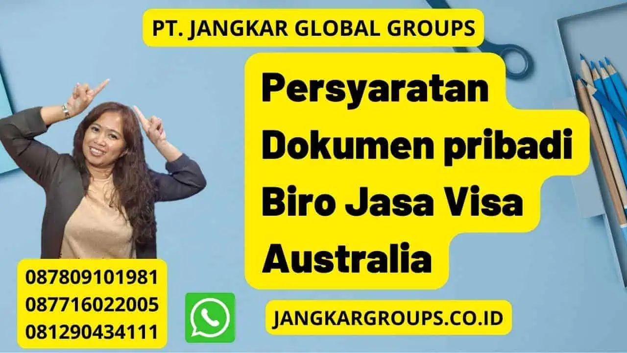 Persyaratan Dokumen pribadi Biro Jasa Visa Australia