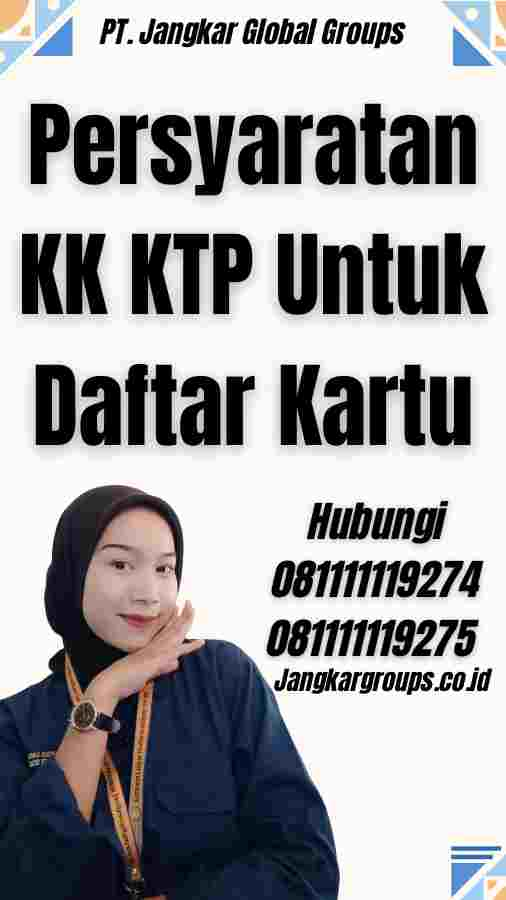 Persyaratan KK KTP Untuk Daftar Kartu