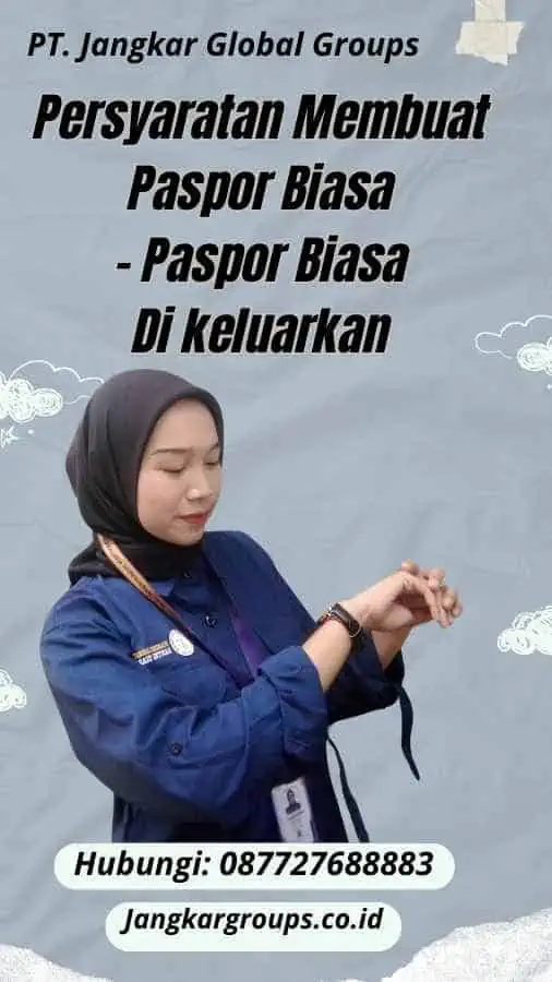 Persyaratan Membuat Paspor Biasa - Paspor Biasa Di keluarkan