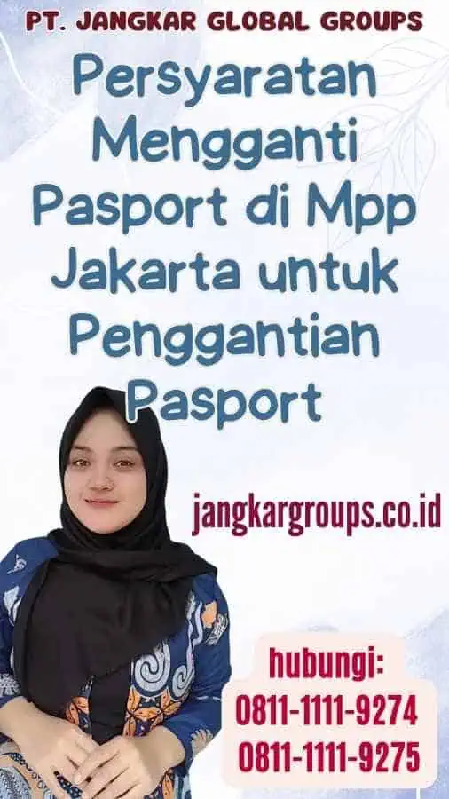 Persyaratan Mengganti Pasport di Mpp Jakarta untuk Penggantian Pasport