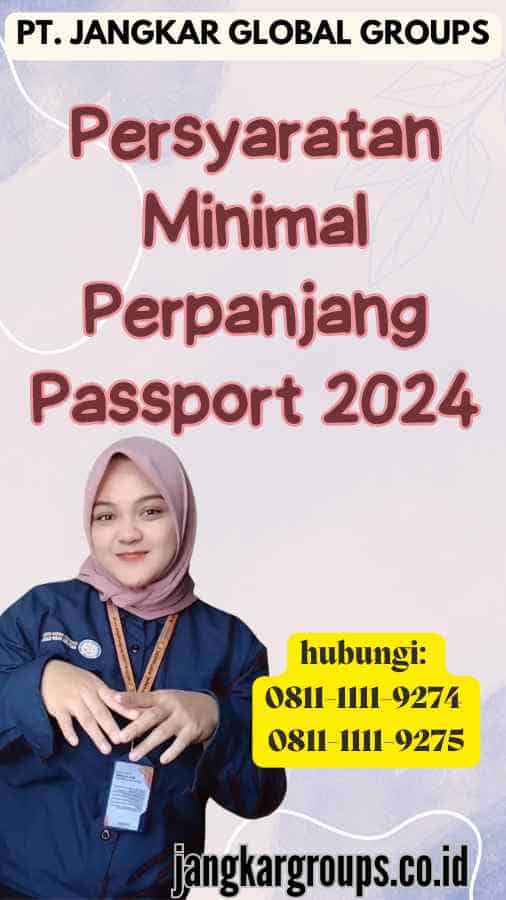 Persyaratan Minimal Perpanjang Passport 2024