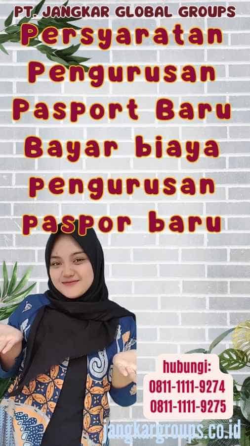 Persyaratan Pengurusan Pasport Baru Bayar biaya pengurusan paspor baru