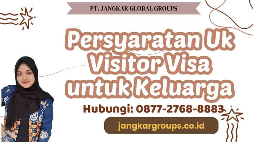 Persyaratan Uk Visitor Visa untuk Keluarga