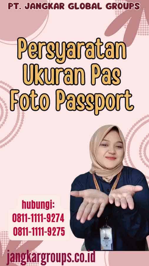 Persyaratan Ukuran Pas Foto Passport