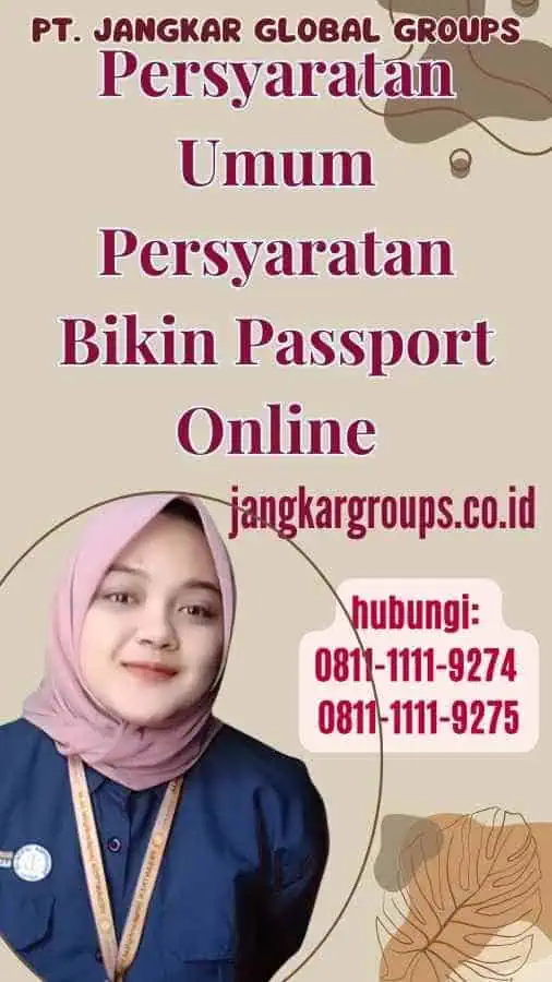 Persyaratan Umum Persyaratan Bikin Passport Online