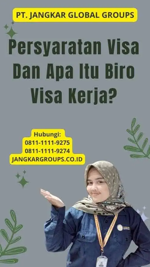 Persyaratan Visa Dan Apa Itu Biro Visa Kerja?