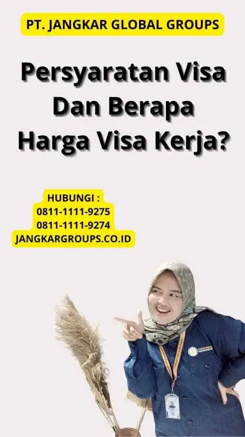 Persyaratan Visa Dan Berapa Harga Visa Kerja?