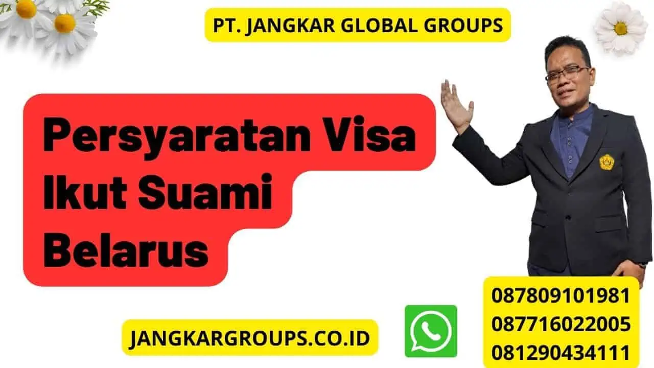 Persyaratan Visa Ikut Suami Belarus