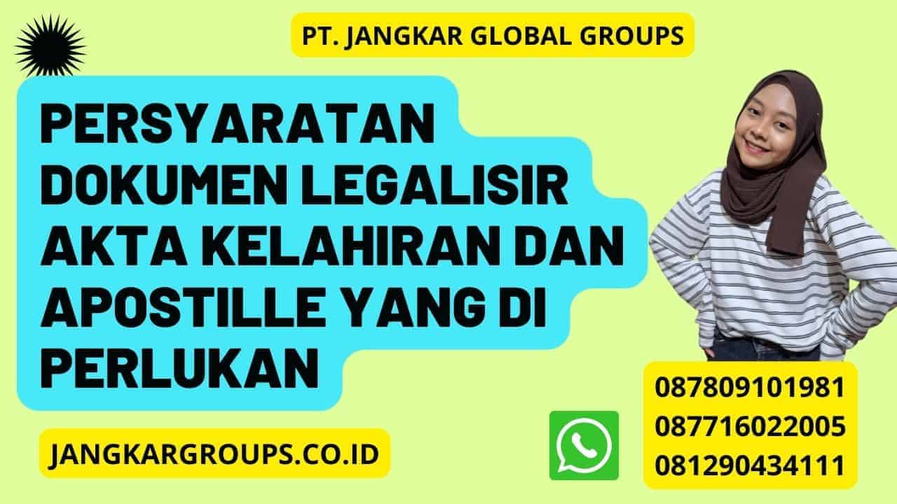 Persyaratan dokumen Legalisir Akta Kelahiran Dan Apostille yang di perlukan