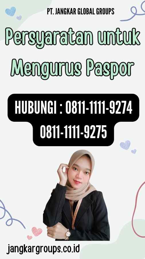 Persyaratan untuk Mengurus Paspor