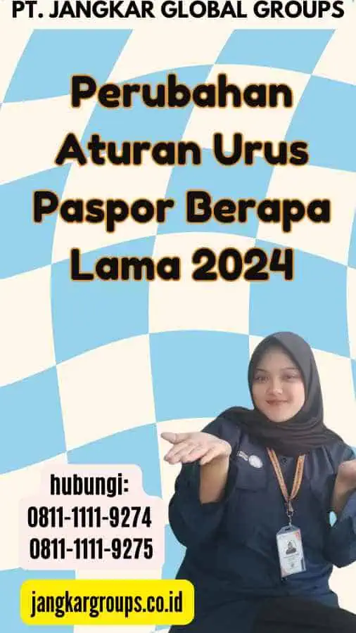 Perubahan Aturan Urus Paspor Berapa Lama 2024