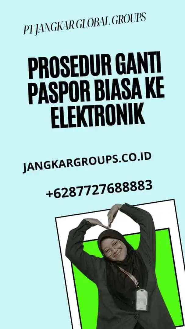 Prosedur Ganti Paspor Biasa ke Elektronik