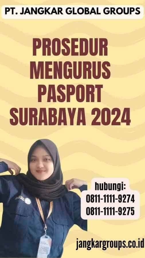 Prosedur Mengurus Pasport Surabaya 2024