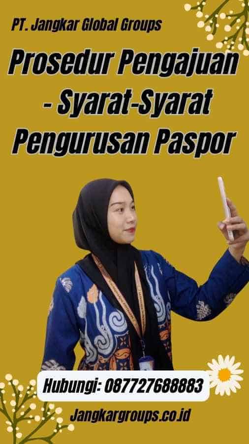 Prosedur Pengajuan - Syarat-Syarat Pengurusan Paspor