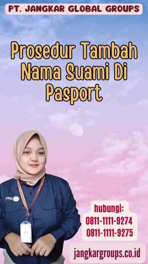 Prosedur Tambah Nama Suami Di Pasport