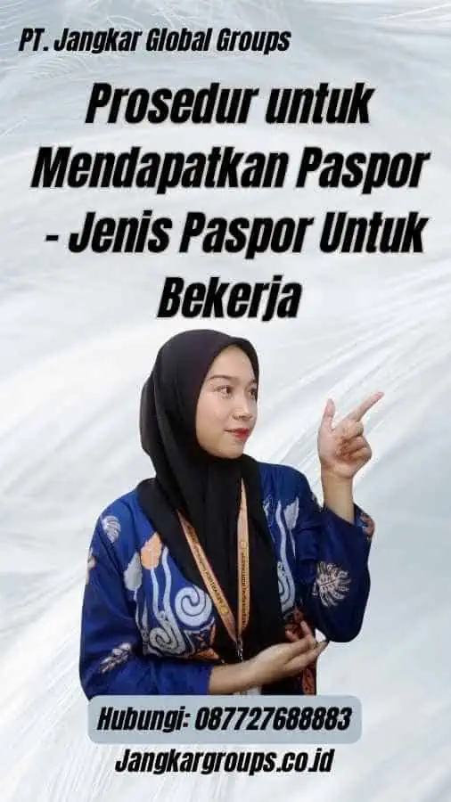 Prosedur untuk Mendapatkan Paspor - Jenis Paspor Untuk Bekerja